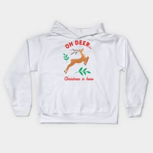 Oh Deer - Christmas is Here Kids Hoodie